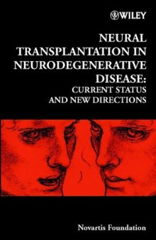 Neural Transplantation in Neurodegenerative Disease: Current Status and New Directions: Novartis Foundation Symposium 231