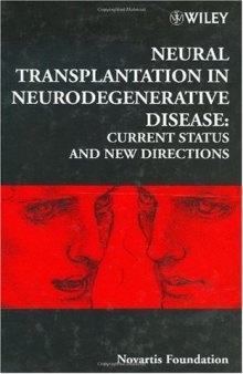 Neuraltransplantation in Neurodegnerative Disease - Current Status and New Directions (Novartis Foundation Symposium 231)