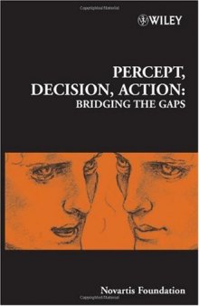Percept, Decision, Action: Bridging the Gaps (Novartis Foundation Symposia)
