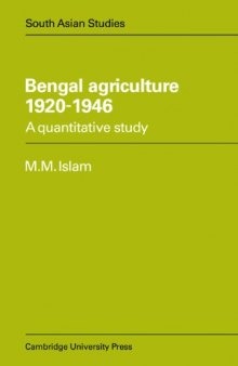 Bengal Agriculture 1920-1946: A Quantitative Study (Cambridge South Asian Studies)