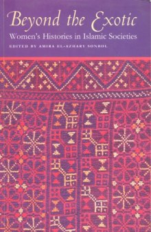 Beyond the Exotic: Women's Histories in Islamic Societies