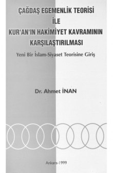 Çağdaş Egemenlik Teorisi ile Kuran’ın Hakimiyet Kavramının Karşılaştırılması: Yeni Bir İslam - Siyaset Teorisine Giriş