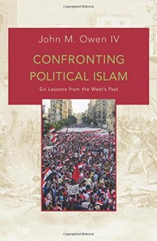Confronting political Islam : six lessons from the West's past