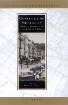 Constituting Modernity: Private Property in the East and West (Islamic Mediterranean)