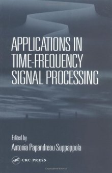 Applications in Time-Frequency Signal Processing (Electrical Engineering & Applied Signal Processing Series)