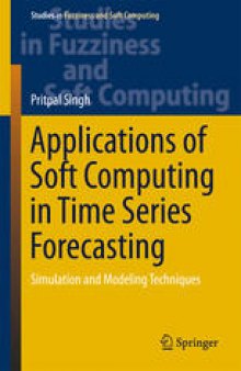 Applications of Soft Computing in Time Series Forecasting: Simulation and Modeling Techniques