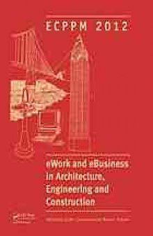 eWork and eBusiness in Architecture, Engineering and Construction: ECPPM 2012