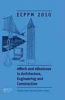 eWork and eBusiness in Architecture, Engineering and Construction: Proceedings of the European Conference on Product and Process Modelling 2010, Cork, Republic of Ireland, 14-16 September 2010