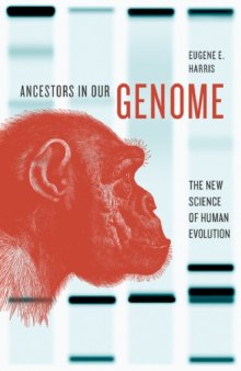Ancestors in Our Genome : The New Science of Human Evolution