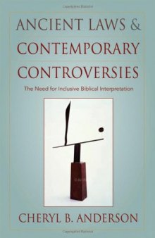 Ancient Laws and Contemporary Controversies: The Need for Inclusive Biblical Interpretation