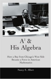 A3 his algebra how a boy from chicagos west side became a force in american mathematics