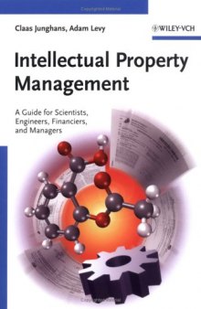 Intellectual Property Management: A Guide for Scientists, Engineers, Financiers, and Managers