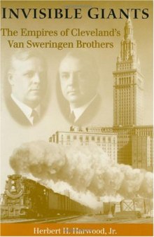 Invisible Giants: The Empires of Cleveland's Van Sweringen Brothers (Ohio)
