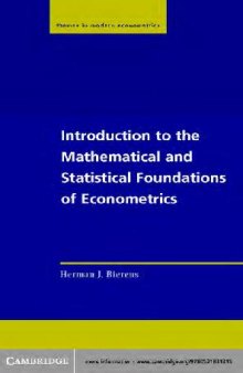 Introduction to the Mathematical and Statistical Foundations of Econometrics