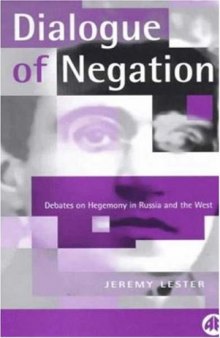 The Dialogue of Negation: Debates on Hegemony in Russia and the West