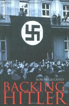 Backing Hitler: Consent and Coercion in Nazi Germany (Oxford in Asia Historical Reprints)    