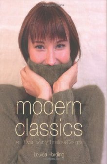 Modern Classics: Twenty Handknit Classics for the Modern Woman