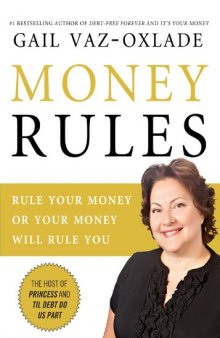 Money Rules: Rule Your Money or Your Money Will Rule You
