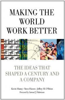 Making the World Work Better: The Ideas That Shaped a Century and a Company  