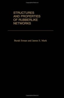 Structures and Properties of Rubberlike Networks (Topics in Polymer Science)