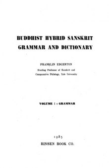 Buddhist Hybrid Sanskrit Grammar and Dictionary. Grammar
