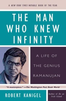 The Man Who Knew Infinity. A life of the genius Ramanujan
