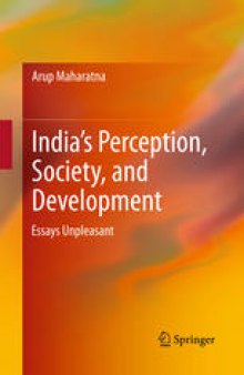 India’s Perception, Society, and Development: Essays Unpleasant