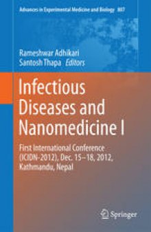 Infectious Diseases and Nanomedicine I: First International Conference (ICIDN – 2012), Dec. 15-18, 2012, Kathmandu, Nepal