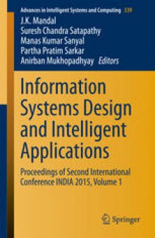 Information Systems Design and Intelligent Applications: Proceedings of Second International Conference INDIA 2015, Volume 1