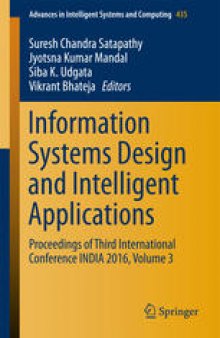 Information Systems Design and Intelligent Applications: Proceedings of Third International Conference INDIA 2016, Volume 3