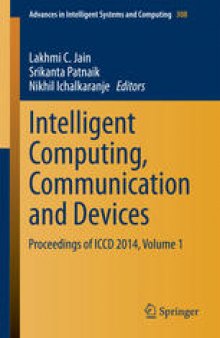 Intelligent Computing, Communication and Devices: Proceedings of ICCD 2014, Volume 1