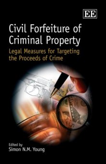Civil Forfeiture of Criminal Property: Legal Measures for Targeting the Proceeds of Crime
