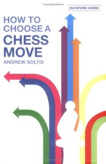 How to Choose a Chess Move (Batsford Chess Books)