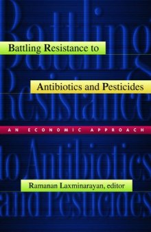 Battling Resistance to Antibiotics and Pesticides: An Economic Approach