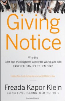 Giving Notice: Why the Best and Brightest are Leaving the Workplace and HOW YOU CAN HELP THEM STAY