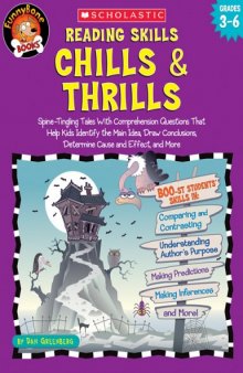 Reading Skills Chills & Thrills: Spine-Tingling Tales with Comprehension Questions That Help Kids Identify the Main Idea, Draw Conclusions, Determine Cause and Effect, and More; Grades 3-6  