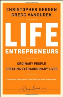 Life Entrepreneurs: Ordinary People Creating Extraordinary Lives