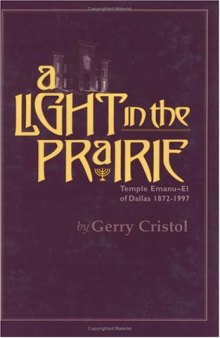 A Light in the Prairie: Temple Emanu-El of Dallas, 1872-1997 (Chisholm Trail Series, No 17)