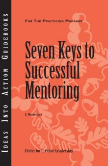 Seven Keys to Successful Mentoring (Ideas Into Action Guidebooks)