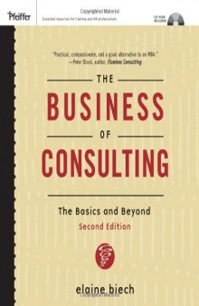 The Business of Consulting: The Basics and Beyond (CD-ROM Included) (Essential Knowledge Resource)