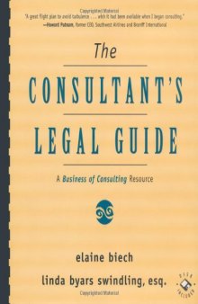 The Consultant's Legal Guide: A Business of Consulting Resource