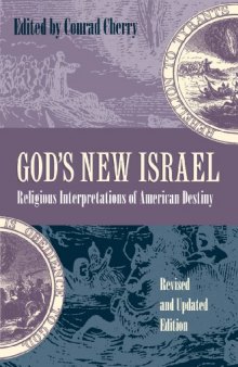 God’s New Israel: Religious Interpretations of American Destiny