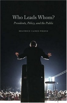 Who Leads Whom?: Presidents, Policy, and the Public (Studies in Communication, Media, and Public Opinion)