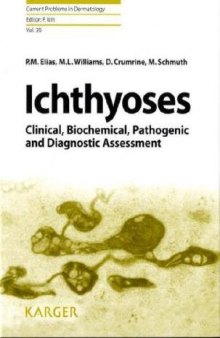 Ichthyoses: Clinical, Biochemical, Pathogenic and Diagnostic Assessment (Current Problems in Dermatology)  