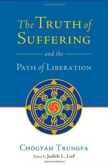 The Truth of Suffering and the Path of Liberation  