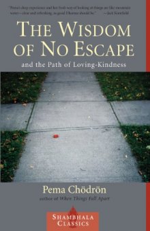 The Wisdom of No Escape: How to Love Yourself and Your World