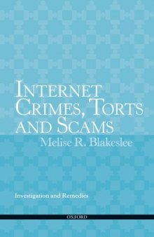 Internet Crimes, Torts and Scams: Investigation and Remedies