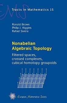 Nonabelian Algebraic Topology: Filtered Spaces, Crossed Complexes, Cubical Homotopy Groupoids