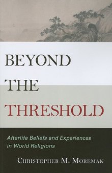 Beyond the threshold: afterlife beliefs and experiences in world religions