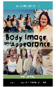 Body Image and Appearance. The Ultimate Teen Guide